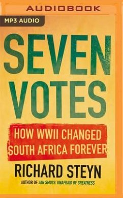 Seven Votes: How WWII Changed South Africa Forever - Steyn, Richard