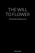 THE WILL TO FLOWER - Bild 1
