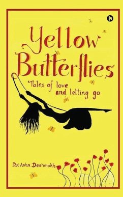 Yellow Butterflies: Tales of love and letting go - Asha Deshmukh