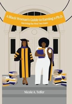 A Black Woman's Guide to Earning a Ph.D. - Telfer, Nicole A.