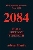 2084: Peace, Freedom, Strength