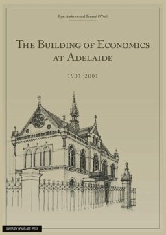 The Building of Economics at Adelaide - Anderson, Kym