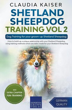 Shetland Sheepdog Training Vol 2  Dog Training for your grown-up Shetland Sheepdog - Kaiser, Claudia