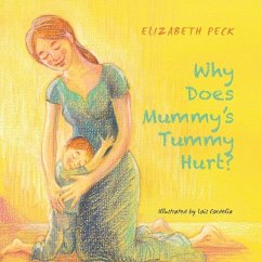 Why Does Mummy's Tummy Hurt? - Peck, Elizabeth