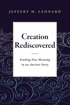 Creation Rediscovered - Leonard, Jeffery M