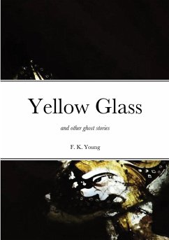 Yellow Glass and Other Ghost Stories - Young, Francis