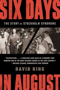Six Days in August: The Story of Stockholm Syndrome - King, David