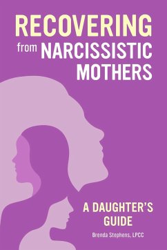 Recovering from Narcissistic Mothers - Stephens, Brenda
