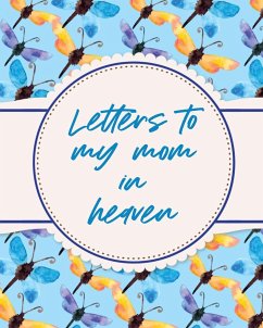 Letters To My Mom In Heaven - Larson, Patricia