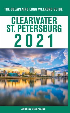 Clearwater / St. Petersburg - The Delaplaine 2021 Long Weekend Guide - Delaplaine, Andrew