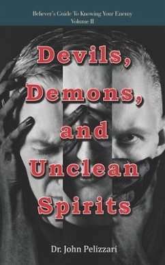 Devils, Demons, and Unclean Spirits - Pelizzari, John