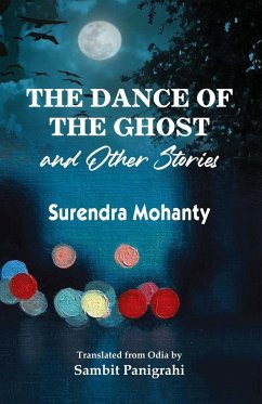 The Dance of the Ghost and Other Stories - Mohanty, Surendra