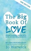 The Big Book Of Love - Loving Yourself, Dating With Love, Loving Relationship