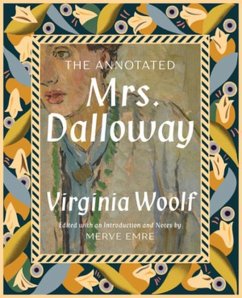 The Annotated Mrs. Dalloway - Emre, Merve;Woolf, Virginia