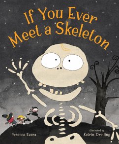 If You Ever Meet a Skeleton - Evans, Rebecca