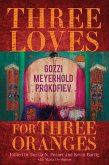 Three Loves for Three Oranges: Gozzi, Meyerhold, Prokofiev