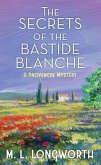 The Secrets of the Bastide Blanche: A Provencal Mystery