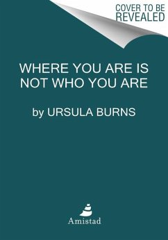 Where You Are Is Not Who You Are - Burns, Ursula
