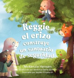 Reggie el erizo construye un santuario de seguridad - Hensen, McKenzie