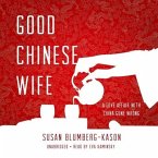 Good Chinese Wife Lib/E: A Love Affair with China Gone Wrong
