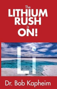 The Lithium Rush is On!: Li - Kapheim, Bob