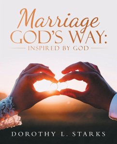 Marriage God's Way - Starks, Dorothy L.