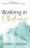 Walking in Obedience: Learning to Trust God Each Step of the Way