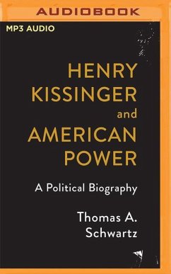 Henry Kissinger and American Power - Schwartz, Thomas A