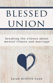 Blessed Union: Breaking the Silence about Mental Illness and Marriage