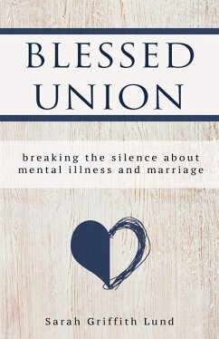 Cover Blessed Union: Breaking the Silence about Mental Illness and Marriage