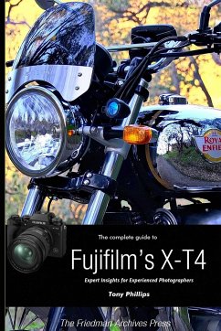 The Complete Guide to Fujifilm's X-T4 (B&W Edition) - Phillips, Tony