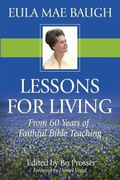 Lessons for Living: From 50 Years of Bible Teaching by Eula Mae Baugh