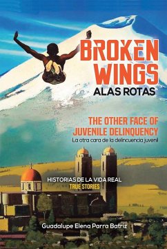 Broken Wings Alas Rotas - Parra Batriz, Guadalupe Elena