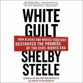 White Guilt Lib/E: How Blacks and Whites Together Destroyed the Promise of the Civil Rights Era