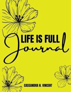 Life Is Full Journal - Vincent, Cassandra N.