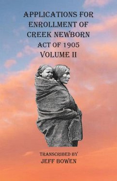 Applications For Enrollment of Creek Newborn Act of 1905 Volume II