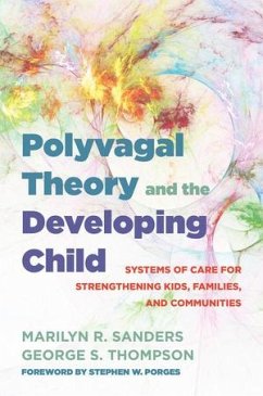 Cover Polyvagal Theory and the Developing Child: Systems of Care for Strengthening Kids, Families, and Communities