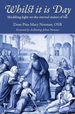 Whilst It Is Day - Noonan, Pius Mary