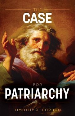 The Case for Patriarchy - Gordon, Timothy