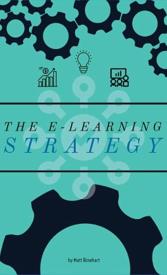 The E-Learning Strategy - Rinehart, Matthew W