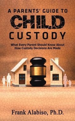 A Parents' Guide to Child Custody - Alabiso, Frank