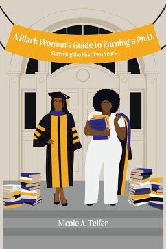 A Black Woman's Guide to Earning a Ph.D. - Telfer, Nicole A.