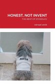 HONEST, NOT INVENT