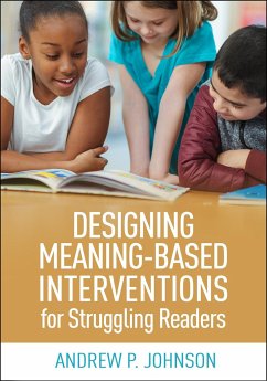 Designing Meaning-Based Interventions for Struggling Readers - Johnson, Andrew P