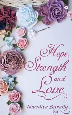 Hope, Strength and Love - Nivedita Baraily
