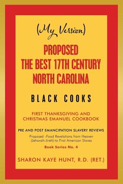 (My Version) Proposed -The Best 17Th Century North Carolina Black Cooks - Hunt R. D. (RET., Sharon Kaye