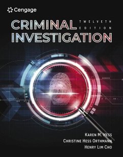 Criminal Investigation - Cho, Henry (Rosemount Police Department (retired)); Hess, K?ren (Normandale Community College, Minnesota); Hess Orthmann, Christine (Orthmann Writing and Research)