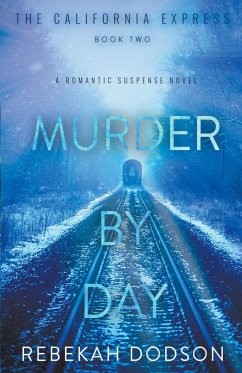 Murder By Day (California Express Book 2) - Dodson, Rebekah