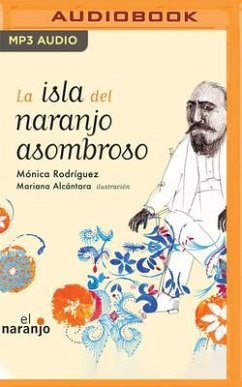 La Isla del Naranjo Asombroso - Rodríguez, Mónica