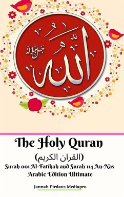 The Holy Quran (القران الكريم) Surah 001 Al-Fatihah and Surah 114 An-Nas Arabic Edition Ultimate - Mediapro, Jannah Firdaus